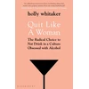 KNYGA Holly Glenn Whitaker Quit Like a Woman