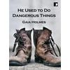 KNYGA HOLMES He Used To Do Dangerous Things