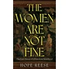 KNYGA Hope Reese Women Are Not Fine, The Dark History of a Poisonous Sisterhood