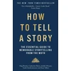 KNYGA How to Tell a Story, The Essential Guide to Memorable Storytelling from The Moth