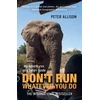 KNYGA Howard Hughes DON'T RUN, Whatever You Do, My Adventures as a Safari Guide