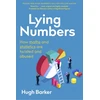 KNYGA Hugh Barker Lying Numbers, How Maths and Statistics Are Twisted and Abused