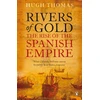 KNYGA Hugh Thomas Rivers of Gold, The Rise of the Spanish Empire