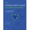 KNYGA Hugo J Schielke Finding Solid Ground Program Workbook, Overcoming Obstacles in Trauma Recovery