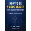 KNYGA Hunt How to Be a Good Leader When You've Never had One