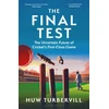 KNYGA Huw Turbervill The Final Test, The Uncertain Future of Cricket’s First-Class Game