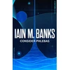 KNYGA Iain Banks Consider Phlebas, A space opera of stunning power and awesome imagination from the modern master of SF