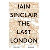 KNYGA Iain Sinclair Last London