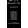 KNYGA Ian Curtis So This is Permanence