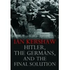 KNYGA Ian Kershaw Hitler, the Germans, and the Final Solution