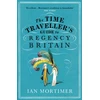 KNYGA Ian Mortimer Time Traveller's Guide to Regency Britain