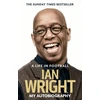 KNYGA Ian Wright Life in Football: My Autobiography