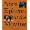 KNYGA Ilana Kaplan Nora Ephron at the Movies, A Visual Celebration of the Writer and Director Behind When Harry Met Sally, You've Got Mail, Sleepless in Seattle, and More
