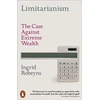 KNYGA Ingrid Robeyns Limitarianism, The Case Against Extreme Wealth