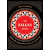 KNYGA Irina Janakievska Balkan Kitchen, Recipes and Stories from the Heart of the Balkans