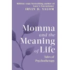 KNYGA Irvin D Yalom Momma And The Meaning Of Life