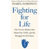 KNYGA Isabel Hardman Fighting for Life, The Twelve Battles that Made Our NHS, and the Struggle for Its Future