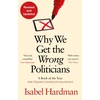KNYGA Isabel Hardman Why We Get the Wrong Politicians