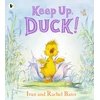 KNYGA Ivan Bates Keep Up, Duck!, A timeless and cute new classic about a crafty little duckling, perfect for springtime