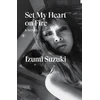 KNYGA Izumi Suzuki Set My Heart on Fire