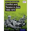 KNYGA J A Cloake Oxford AQA GCSE History: Conflict and Tension in Asia 1950-1975 Student Book