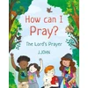 KNYGA John How Can I Pray?