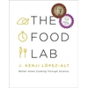 KNYGA J. Kenji López-Alt Lopez-Alt, J. Kenji Food Lab: Better Home Cooking Through Science