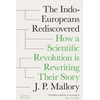 KNYGA J P Mallory Indo-Europeans Rediscovered, How a Scientific Revolution is Rewriting their Story