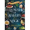 KNYGA J Penner Fellowship of Bakers & Magic, A Charming Cosy Fantasy Bake-Off