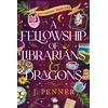KNYGA J Penner Fellowship of Librarians &amp; Dragons, A Charming Cosy Fantasy Adventure (Adenashire Book 2)