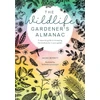 KNYGA Jackie Bennett Wildlife Gardener's Almanac, A Seasonal Guide to Increasing the Biodiversity in Your Garden