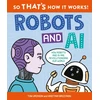 KNYGA Jackson Tom So That's How It Works! Robots and AI