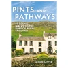 KNYGA Jacob Little Pints and Pathways, 50 Scenic Walks to the Pubs of Rural England