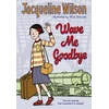 KNYGA Jacqueline Wilson Wave Me Goodbye