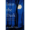 KNYGA Jacqueline Yallop Into the Dark, What darkness is and why it matters