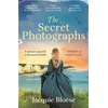 KNYGA Jacquie Bloese Secret Photographs, Absolutely gripping historical fiction by the author of the Richard and Judy Book Club Pick The French House