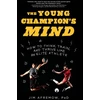 KNYGA James A Afremow Young Champion's Mind