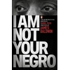 KNYGA James Baldwin I Am Not Your Negro