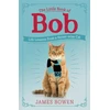 KNYGA James Bowen Undifferentiated Little Book of Bob, Everyday wisdom from Street Cat Bob