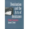 KNYGA James C Scott Domination and the Arts of Resistance