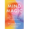 KNYGA James Doty Doty Dr James Mind Magic: The Neuroscience of Manifestation and How It Changes Everything