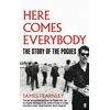 KNYGA James Fearnley Fearnley James Here Comes Everybody: The Story of the Pogues