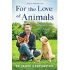 KNYGA James Greenwood For the Love of Animals, Stories from my life as a vet