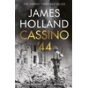 KNYGA James Holland Cassino '44, Five Months of Hell in Italy