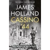 KNYGA James Holland Cassino '44, Five Months of Hell in Italy