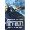 KNYGA James Holland Duty Calls: Battle of Britain