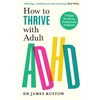 KNYGA James Kustow Kustow Dr James How to Thrive with Adult ADHD: 7 Pillars for Focus, Productivity and Balance