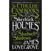 KNYGA James Lovegrove Cthulhu Casebooks - Sherlock Holmes and the Shadwell Shadows