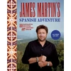 KNYGA James Martin's Spanish Adventure, 80 Fantastic Recipes From Around Spain
