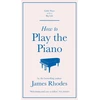 KNYGA James Rhodes How to Play the Piano